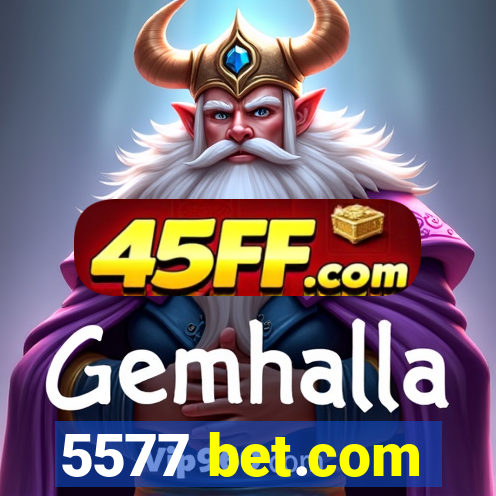 5577 bet.com
